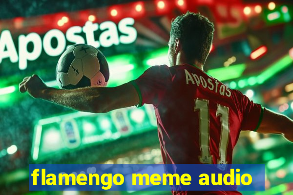 flamengo meme audio